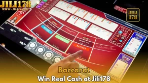 Baccarat Win Real Cash at Jili178