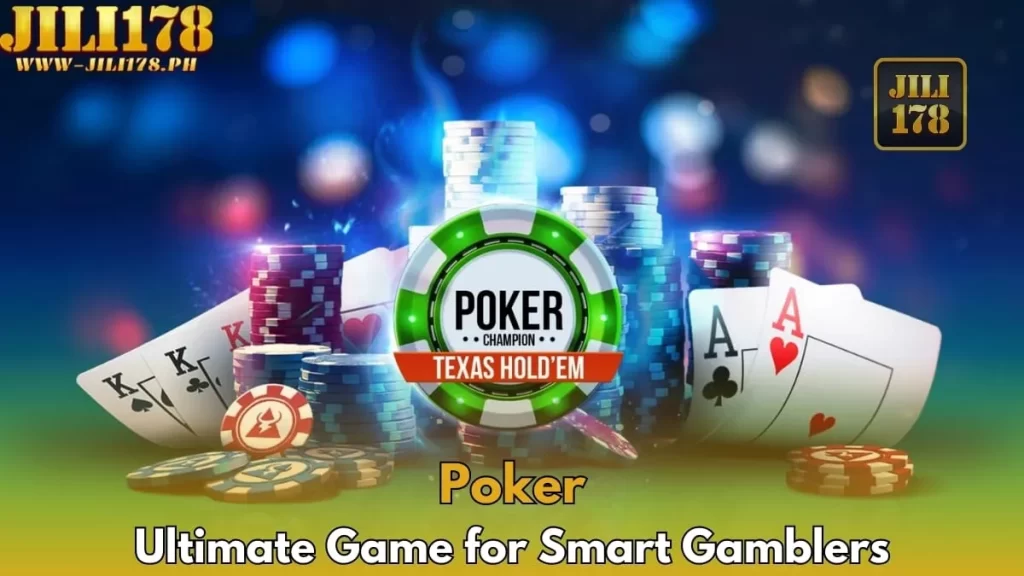 Jili178 Poker Ultimate Game for Smart Gamblers